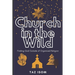 Church in the Wild: Finding God Outside of Organized Religion