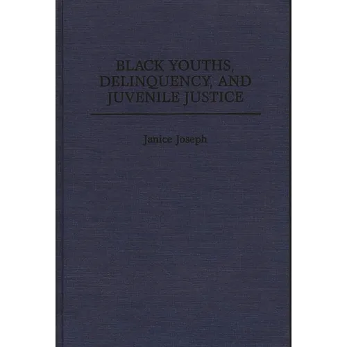 Black Youths, Delinquency, and Juvenile Justice