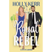 Royal Rebel: A Modern, Sweet Brother's Best Friend Royal Romance