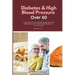Diabetes & High Blood Pressure Over 60: A Dual Diet Plan to Support Blood Sugar and Heart Health, with Sample Recipes and a 14-Day Meal Plan
