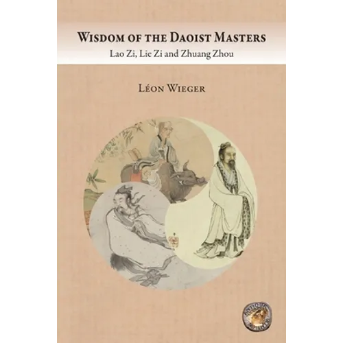 Wisdom of the Daoist Masters: Lao Zi, Lie Zi and Zhuang Zhou