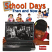 School Days Then and Now