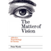 The Matter of Vision: Affective Neurobiology & Cinema