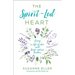 The Spirit-Led Heart: Living a Life of Love and Faith Without Borders