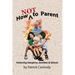 How NOT to Parent