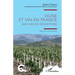 Vigne et vin en France: 2600 ans de Géohistoire