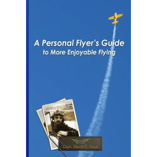 A Personal Flyer's Guide to More Enjoyable Flying