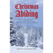 Christmas Abiding: Stories of Blessings Bestowed