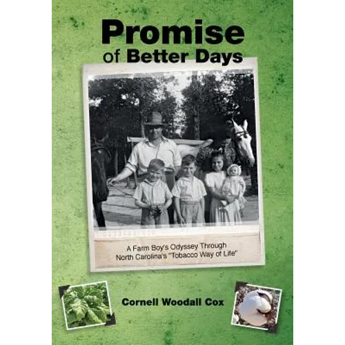 Promise of Better Days: A Farm Boy's Odyssey Through North Carolina's "Tobacco Way of Life"