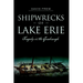 Shipwrecks of Lake Erie: Tragedy in the Quadrangle