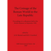 The Coinage of the Roman World in the Late Republic: Proceedings of a colloquium held at the British Museum in September 1985