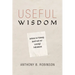 Useful Wisdom: Letters to Young (and Not-So-Young) Ministers