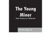 The Young Miner: Tom Nelson in California