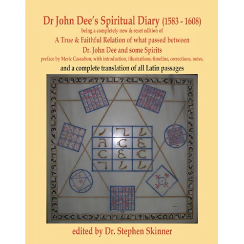 Dr. John Dee's Spiritual Diary (1583-1608): Second Edition