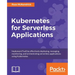 Kubernetes for Serverless Applications