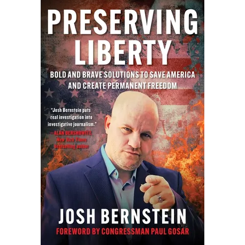 Preserving Liberty: Bold and Brave Solutions to Save America and Create Permanent Freedom