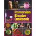 Immersion Blender Cookbook: 100 Soup, Sauce, Dip, Spread, Smoothie, and Dessert Recipes for Getting the Most Out of Your Hand Blender