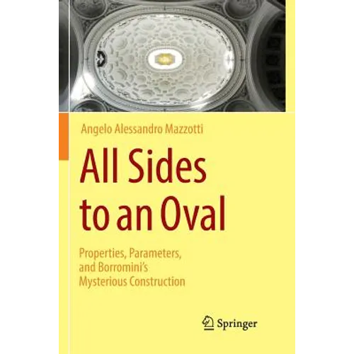 All Sides to an Oval: Properties, Parameters, and Borromini's Mysterious Construction