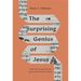 The Surprising Genius of Jesus: What the Gospels Reveal about the Greatest Teacher