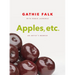 Apples, Etc.: An Artist's Memoir