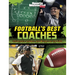 Football's Best Coaches: Influencers, Leaders, and Winners on the Field