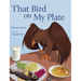 That Bird on My Plate