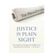 Justice in Plain Sight: How a Small-Town Newspaper and Its Unlikely Lawyer Opened America's Courtrooms