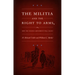 The Militia and the Right to Arms: Or, How the Second Amendment Fell Silent