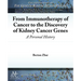 From Immunotherapy of Cancer to the Discovery of Kidney Cancer Genes: A Personal History