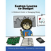 Easton Learns to Budget: A Children's Guide to Managing Money