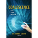 Coalescence: The View Within