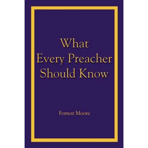 What Every Preacher Should Know