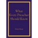 What Every Preacher Should Know
