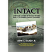Intact: A First-Hand Account of the D-Day Invasion from a 5th Rangers Company Commander