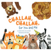 Challah, Challah for You and Me