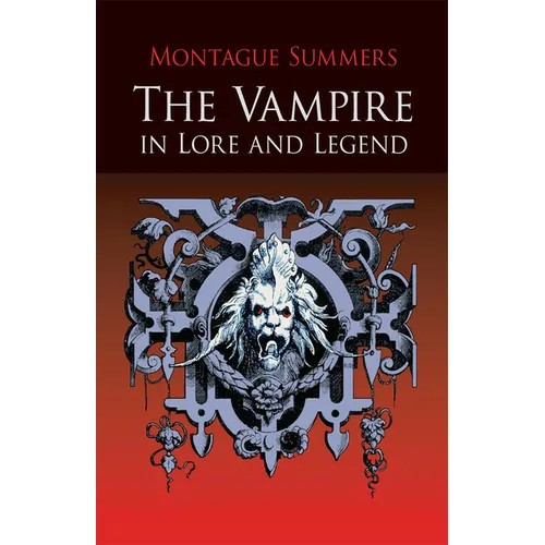 The Vampire in Lore and Legend