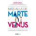 Más Allá de Marte Y Venus: Las Relaciones En El Complejo Mundo Actual