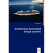 Architecting Automated Design Systems