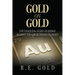 Gold On Gold: The Essential Guide To Hedge Against The Great Financial Reset
