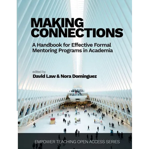 Making Connections: A Handbook for Effective Formal Mentoring Programs in Academia