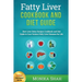 Fatty Liver Cookbook & Diet Guide: 85 Most Powerful Recipes to Avert Fatty Liver & Lose Weight Fast