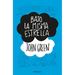 Bajo La Misma Estrella / The Fault in Our Stars