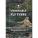 The Venerable Fly Tyers: Adventures in Fishing and Hunting
