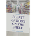 Plenty Of Room On The Shelf