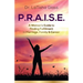 P.R.A.I.S.E.: A Woman's Guide to Finding Fulfillment in Marriage, Family & Career