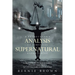 A Prosecutor's Analysis of Personal Supernatural Experiences: A Collection of Fascinating Stories Awaiting Your Verdict-Fact, Fiction, Fabrication, or