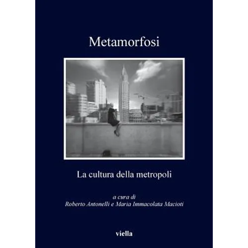 Metamorfosi: La Cultura Della Metropoli