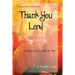 Thank You Lord...for all of life's circumstances...: Change your outlook on life in 2 months