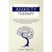 Anxiety Therapy: a self-help workbook for adults and kids to manage anxiety, panic attack, depression understanding how regain your emotional control