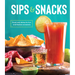 Sips & Snacks: Food and Drinks for Fun and Festive Occasions